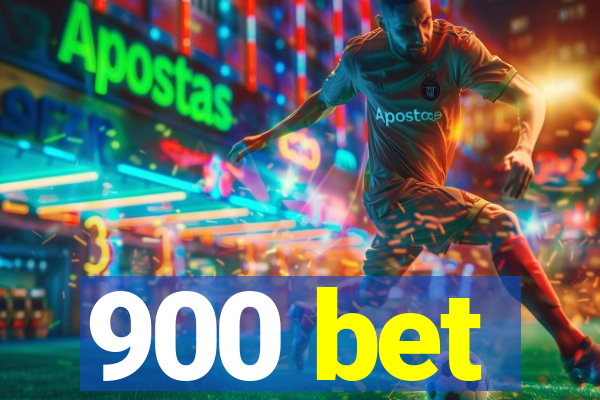 900 bet